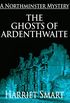 The Ghosts of Ardenthwaite (The Northminster Mysteries Book 5) (English Edition)