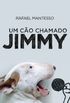Um cão chamado Jimmy