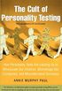 The Cult of Personality Testing: How Personality Tests Are Leading Us to Miseducate Our Children, Mismanage Our Companies, and Misunderstand Ourselves (English Edition)