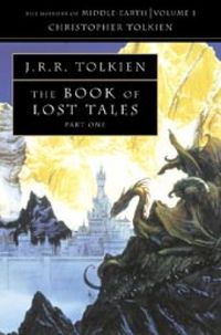The History of Middle-earth - Volume 1 - The Book of Lost Tales Part One