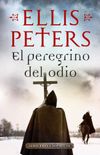 El peregrino del odio (Fray Cadfael 10) (Spanish Edition)