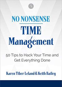 No Nonsense: Time Management: 50 Tips to Hack Your Time and Get Everything Done (English Edition)