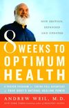 8 Weeks to Optimum Health: A Proven Program for Taking Full Advantage of Your Body