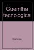 Guerrilha Tecnologica: A Verdadeira Historia Da Politica Nacional De Informatica (Portuguese Edition)
