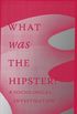 What Was The Hipster?
