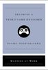 Becoming a Video Game Designer (Masters at Work) (English Edition)