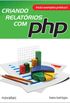 Criando Relatrios com PHP - 1 Edio 