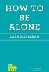 How to Be Alone (The School of Life) (English Edition)