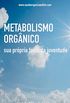 Metabolismo orgnico: sua prpria fonte da juventude