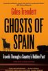 Ghosts of Spain: Travels Through a Country