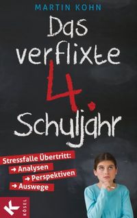 Das verflixte 4. Schuljahr: Stressfalle bertritt: Analysen - Perspektiven - Auswege (German Edition)