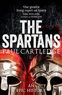 The Spartans: An Epic History (English Edition)
