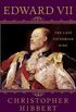 Edward VII: The Last Victorian King (English Edition)