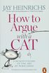 How to Argue with a Cat: A Human