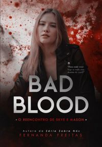 BAD BLOOD: O reencontro de Skye e Mason