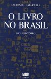 O Livro no Brasil: Sua Histria