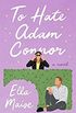 To Hate Adam Connor (Love & Hate #2)