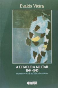 A Ditadura Militar 1964-1985. Momentos da Repblica Brasileira
