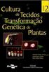 Cultura de Tecidos e Transformao Gentica de Plantas - Vol. 2