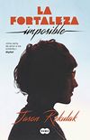 La fortaleza imposible (Spanish Edition)