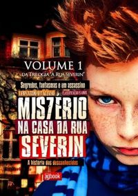 Mistrio na Casa da Rua Severin, Volume 1