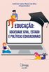 Educao: Sociedade Civil, Estado e Polticas Educacionais