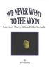 We Never Went to the Moon