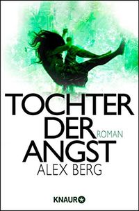 Tochter der Angst: Roman (German Edition)