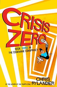 Crisis Zero (Codename Conspiracy Book 3) (English Edition)