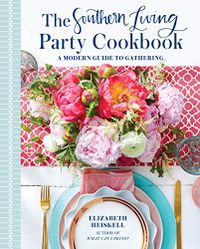 The Southern Living Party Cookbook: A Modern Guide to Gathering (English Edition)