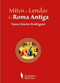 Mitos e Lendas da Roma Antiga