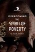 Overcoming the Spirit of Poverty (Combatting Spiritual Strongholds) (English Edition)