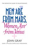 Men Are from Mars, Women Are from Venus: A Practical Guide for Improving Communication and Getting What You Want in Your Relationships: How to Get What You Want in Your Relationships (English Edition)