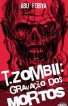 T. zombii: Gravao dos Mortos