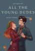 All the Young Dudes: Til the End (All the Young Dudes #3)