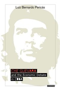 Che Guevara and the Economic Debate in Cuba