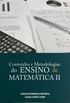 Contedos e metodologias do ensino de matemtica II