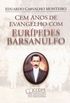Cem Anos de Evangelho Com Eurpedes Barsanulfo
