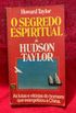 O Segredo espiritual de Hudson Taylor