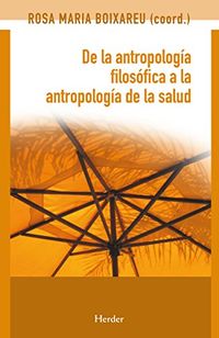 De la antropologa filosfica a la antropologa de la salud (Spanish Edition)