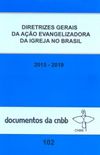 Diretrizes Gerais da Ao Evangelizadora da Igreja no Brasil 2015 - 2019