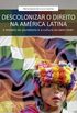 Descolonizar o Direito na Amrica Latina