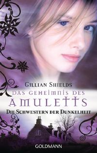 Das Geheimnis des Amuletts: Die Schwestern der Dunkelheit - Roman (German Edition)