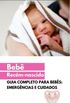 Beb recm-nascido: Guia completo: emergncias e cuidados