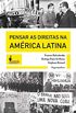 Pensar as Direitas na Amrica Latina
