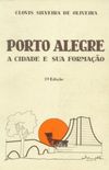 Porto Alegre - A cidade e sua formao