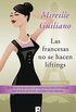 Las francesas no se hacen liftings (Spanish Edition)