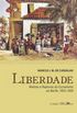 Liberdade: Rotinas e Rupturas do Escravismo no Recife, 1822 - 1850