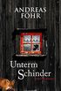 Unterm Schinder: Kriminalroman (Ein Wallner & Kreuthner Krimi 9) (German Edition)