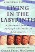 Living in the Labyrinth: A Personal Journey Through the Maze of Alzheimer